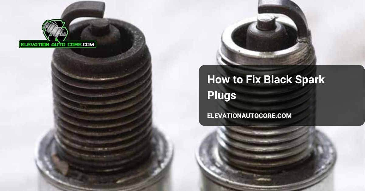 how to fix black spark plugs