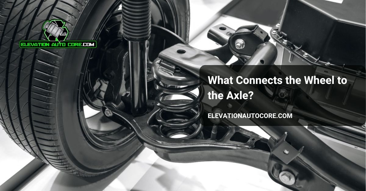 what connects the wheel to the axle