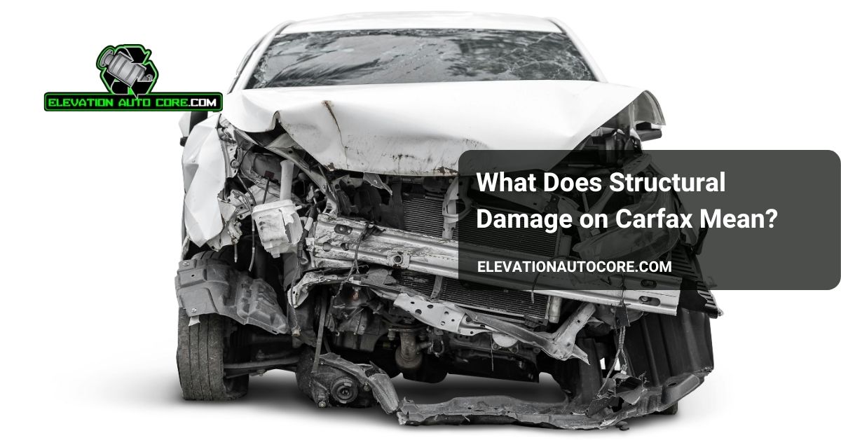 what does structural damage on carfax mean